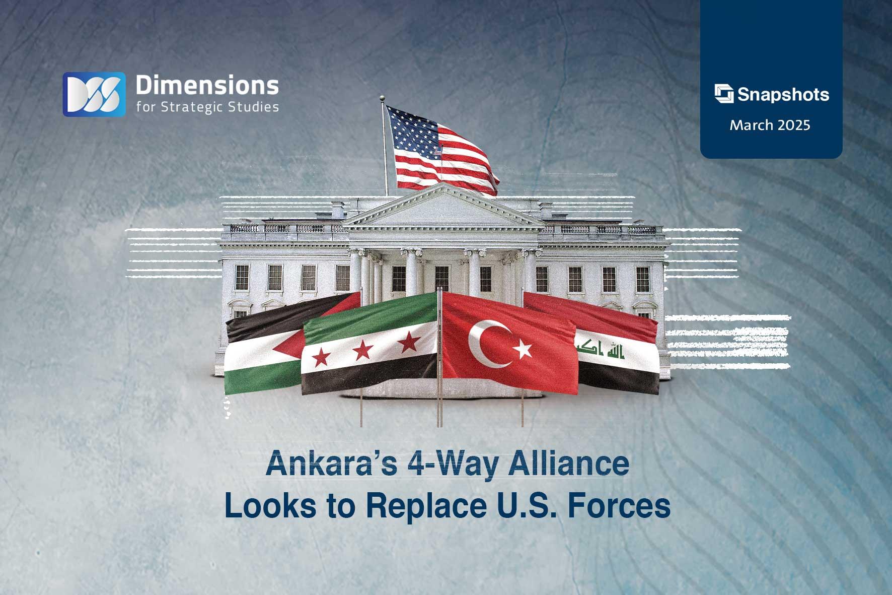 Ankara’s 4-Way Alliance Looks to Replace U.S. Forces