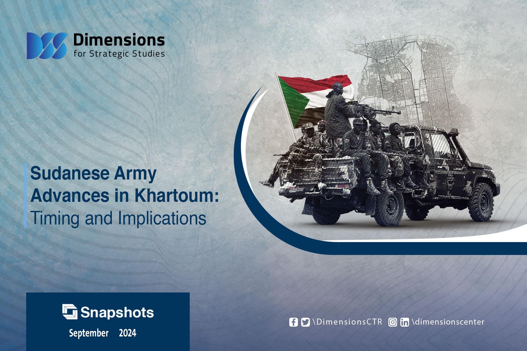 Sudanese Army Advances in Khartoum: Timing and Implications