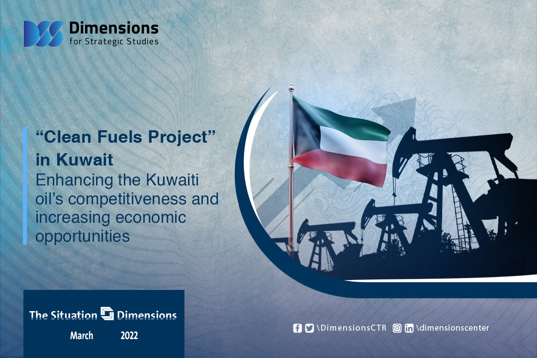 Clean Fuels Project in Kuwait: Enhancing the Kuwaiti oil’s competitiveness and increasing economic opportunities